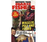 Improve Your Coarse Fishing - Waggler, Pole and Feeder [VHS]