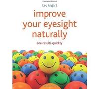 Improve Your Eyesight Naturally: see results quickly - [Version Originale] Inconnu (Auteur)