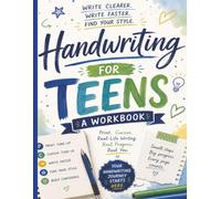 Improve Your Handwriting for Teens: A Modern Print & Cursive Workbook for Clearer Writing, Better Note-Taking, Faster Handwriting, and Finding Your Personal Style