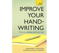 Improve Your Handwriting: Learn to write in a confident and fluent hand: the writing classic for adult learners and calligraphy enthusiasts