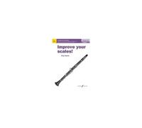 Improve Your Scales! Clarinet Grades 4-5