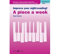 Improve your sight-reading ! A Piece a Week – Piano Initial Grade – Faber Music