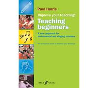 Paul Harris – Improve Your Teaching: Teaching Beginners – Faber Music