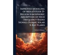 Improved Modeling of Midlatitude D-Region Ionospheric Absorption of High Frequency Radio Signals During Solar X-Ray Flares
