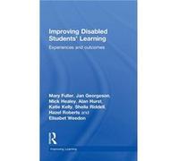 Improving Disabled Students Learning by Mary Fuller Alan Hurst, Jan Georgeson, Katie Kelly, Mary Fuller, Mick Healey (Auteur)