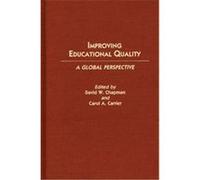 Improving Educational Quality, Contributions to the Study of Education David W. Chapman (Auteur)