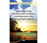 Improving Energy Efficiency & Greenhouse Gas Reduction In The Pulp & Paper Industry