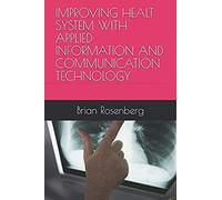 Improving Healt System With Applied Information And Communication Technology