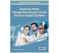 Improving Health Management Through Clinical Decision Support Systems