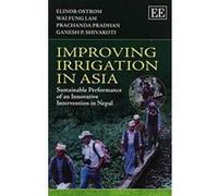 Improving Irrigation in Asia: Sustainable Performance of an Innovative Intervention in Nepal - [Livre en VO] Elinor Ostrom, Wai - Fung Lam, Prachanda Pradhan, Ganesh P Shivakoti (Auteur)