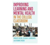 Improving Learning And Mental Health In The College Classroom