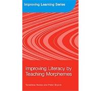 Improving Literacy by Teaching Morphemes, Improving Learning Series Terezinha Nunes (Auteur)