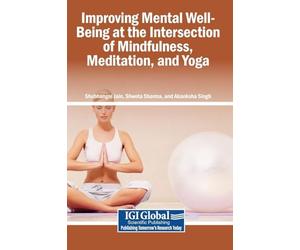 Improving Mental Well-Being at the Intersection of Mindfulness, Meditation, and Yoga