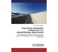 Improving Orthopedic Assessment In A Physiotherapy Department: A Modified Hse Model Was Used To Improve The Quality Of Orthopedic Assessment In A Physiotherapy Department