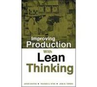 Improving Production with Lean Thinking Santos, Javier, Wysk, Richard A., Torres, Jose M. (Auteur)