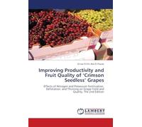 Improving Productivity and Fruit Quality of ‘Crimson Seedless’ Grapes: Effects of Nitrogen and Potassium Fertilization, Defoliation, and Thinning on Grape Yield and Quality. The 2nd Edition