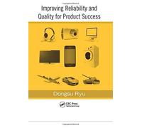 Improving Reliability And Quality For Product Success