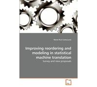 Improving Reordering And Modeling In Statistical Machine Translation
