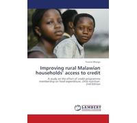 Improving rural Malawian households’ access to credit: A study on the effect of credit programme membership on food expenditure, child nutrition. 2nd Edition