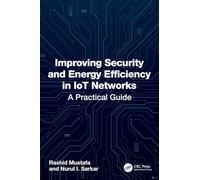 Improving Security and Energy Efficiency in Iot Networks: A Practical Guide