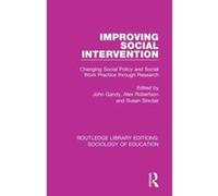 Improving Social Intervention: Changing Social Policy and Social Work Practice through Research (Routledge Library Editions: Sociology of Education) - [Version Originale] Inconnu (Auteur)
