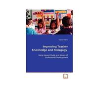 Improving Teacher Knowledge And Pedagogy