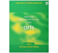 Improving Teaching And Learning In The Arts