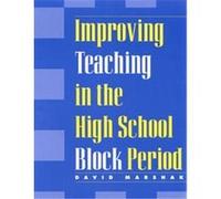 Improving Teaching in the High School Block Period David Marshak (Auteur)
