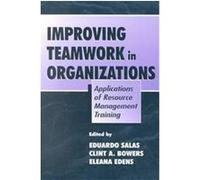Improving Teamwork in Organzation Eduardo Salas (Auteur)