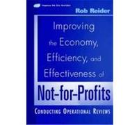 Improving the Economy, Efficiency, and Effectiveness of Not-For-Profits: Conducting Operational Reviews Reider, Rob, Reider, Harry R., Reider (Auteur)