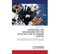 IMPROVING THE MECHANISM FOR THE EFFECTIVE USE OF HUMAN CAPITAL: Improving the Mechanism for the Effective Use of Human Capital in the Service Sector. Monograph