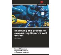Improving the process of evaporating liquorice root extract: Monograph