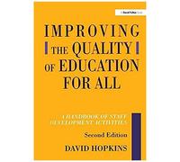 Improving The Quality Of Education For All, Second Edition: A Handbook Of Staff Development Activities