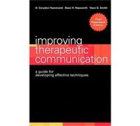 Improving Therapeutic Communication by Veon G. formerly of University of Utah Smith D. Corydon Hammond, Dean H. Hepworth, Veon G. Smith (Auteur)