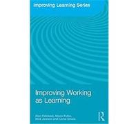 Improving Working As Learning, Improving Learning Tlrp Alan Felstead, Alison Fuller, Lorna Unwin, Nick Jewson (Auteur)
