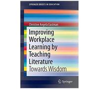 Improving Workplace Learning By Teaching Literature