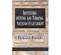 Improving Writing And Thinking Through Assessment