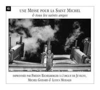 Eicherberger – Une Messe pour la Saint-Michel et tous les saints anges (Improvisation à l'orgue)