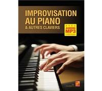 Improvisation au piano et autres claviers (Livre grand format avec enregistrements audios à télécharger)