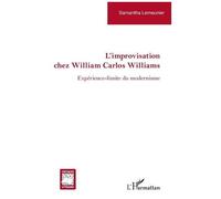 Improvisation Chez William Carlos Williams - Expérience-Limite Du Modernisme