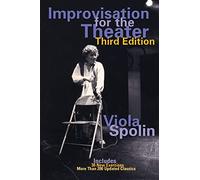 Improvisation for the Theater: A Handbook of Teaching and Directing Techniques