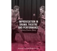 Improvisation In Drama, Theatre And Performance