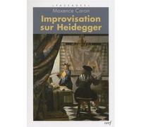 Improvisation sur heidegger Maxence Caron (Auteur), Maxence Caron (Editeur général)