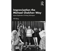Improvisation the Michael Chekhov Way