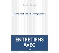 improvisations et arrangements: Entretiens avec