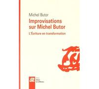 Improvisations Sur Michel Butor - L'ecriture En Transformation