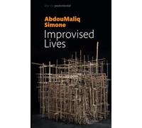 Improvised Lives: Rhythms of Endurance in an Urban South