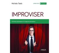 Improviser – 96 fiches techniques à l'usage du formateur – Groupe Eyrolles