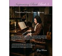 Improvising Bach Book 3: Classical and Electric Guitar Virtuosity