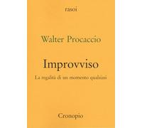 Improvviso. La regalità di un momento qualsiasi